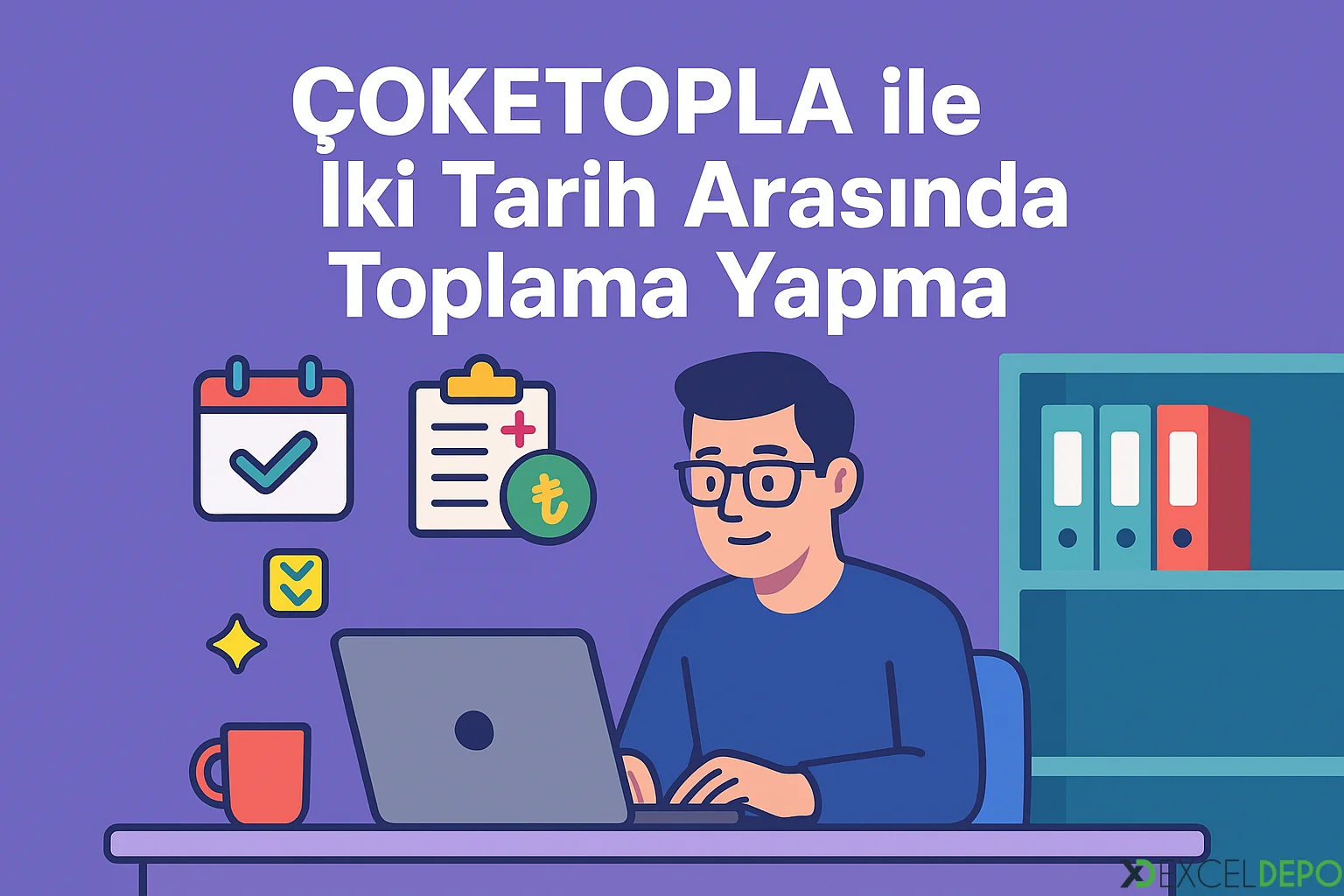 ÇOKETOPLA ile İki Tarih Arasında Toplama Yapma