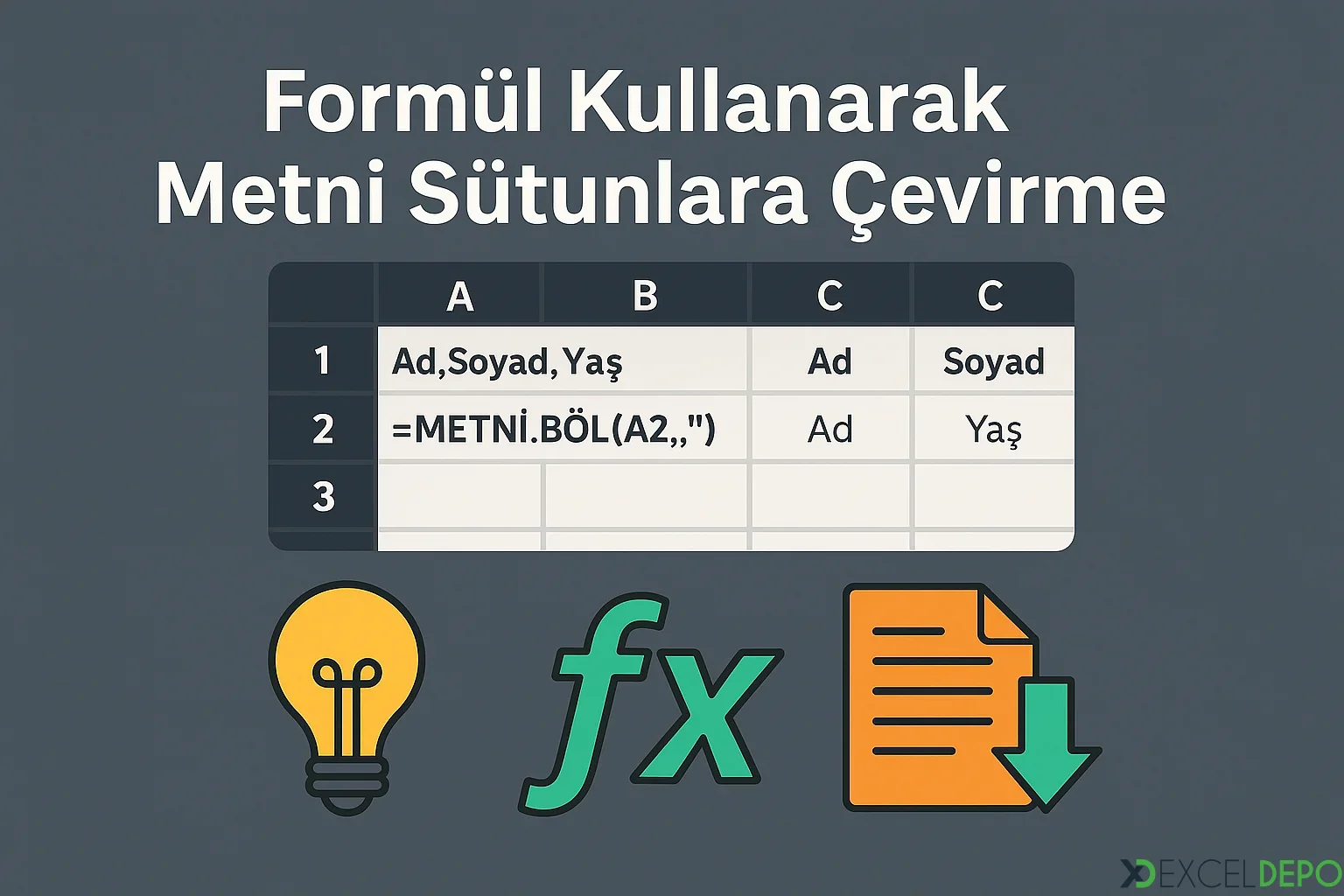 Kaynak 'Formül Kullanarak Metni Sütunlara Çevirme'