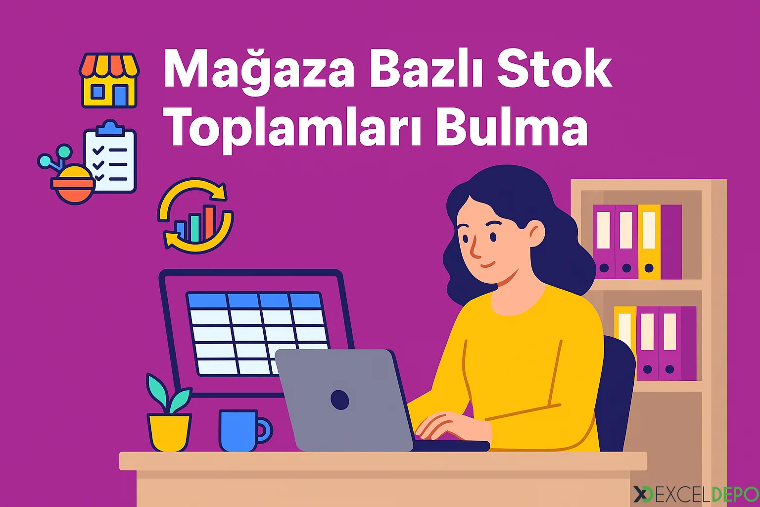 Kaynak 'Mağaza Bazlı Stok Toplamları Bulma'