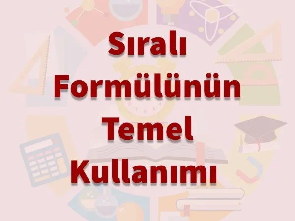 Temel SIRALI Formülü Kullanma