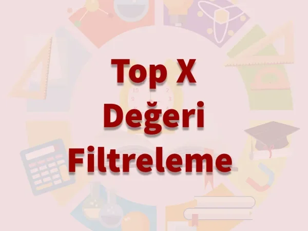 TOP X Değeri Filtreleme