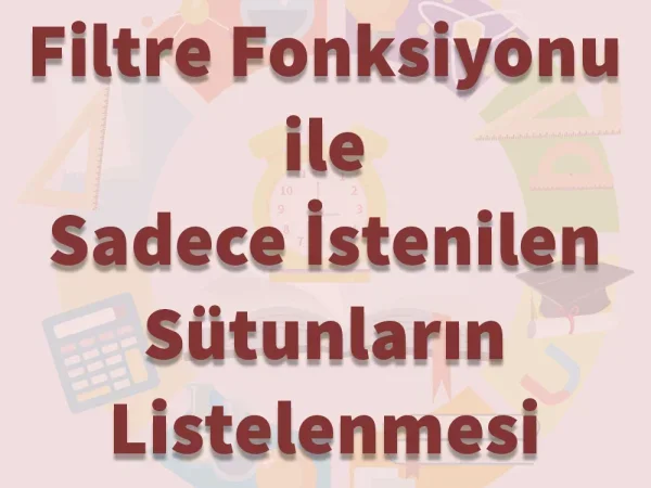 Sadece İstenilen Sütunları Filtreleme