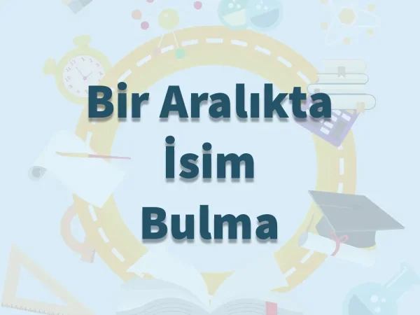 Bir Aralıkta İsim Bulma