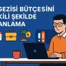 İş Gezisi Bütçesini Etkili Şekilde Planlama