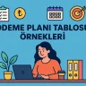 Ödeme Planı Tablosu Örnekleri