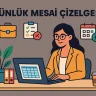 Günlük Mesai Çizelgesi