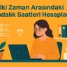 İki Zaman Arasındaki Ondalık Saatleri Hesaplama