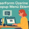 UserForm Üzerine Popup Menü Ekleme