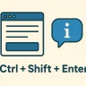 Ctrl + Shift + Enter