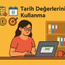 Tarih Değerlerini Kullanma