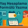 Yaş Hesaplama Formülü Yazma