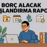 Borç Alacak Yaşlandırma Raporu
