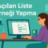 Açılan Liste Örneği Yapma